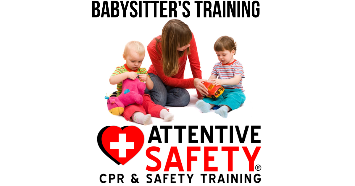 Babysitter's Training https://www.attentivesafety.com/babysitters-training.html