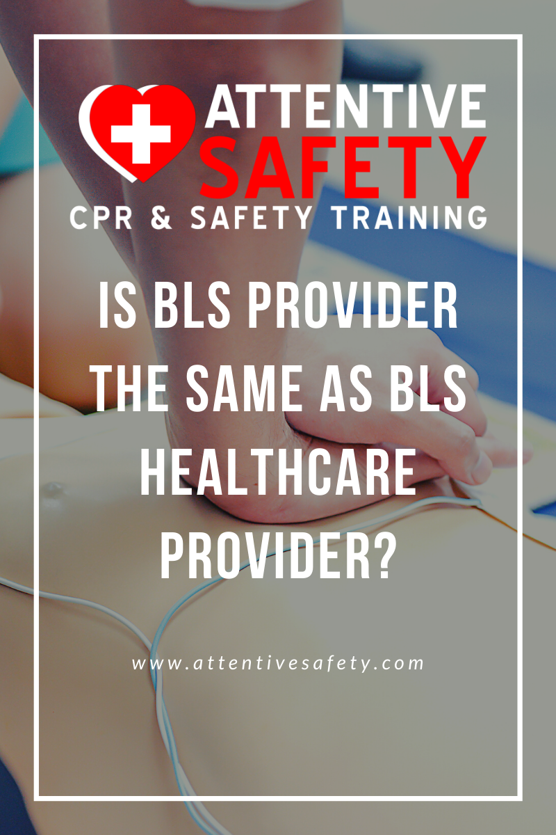 Is BLS provider the same as BLS healthcare provider?