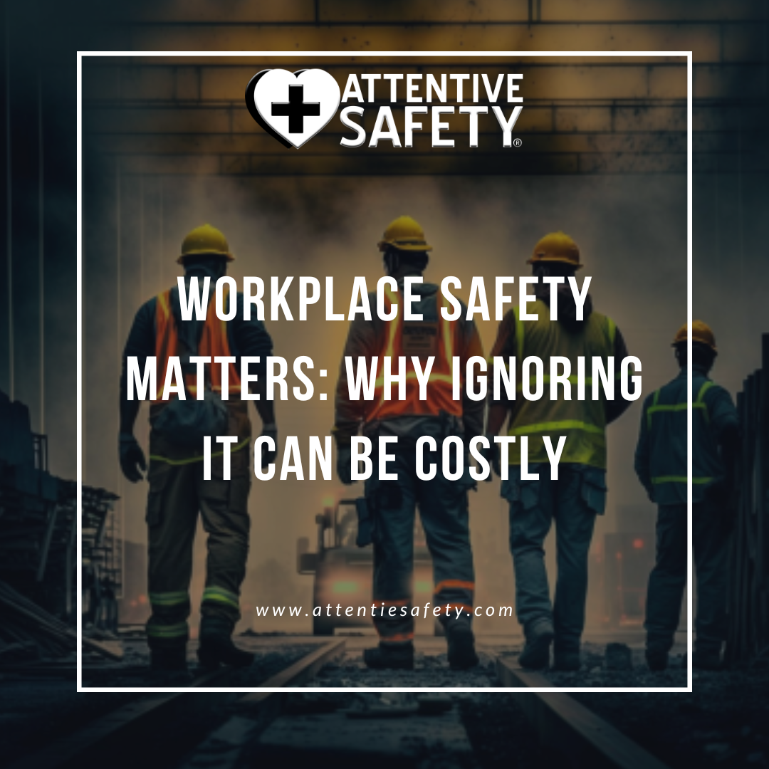 Workplace Safety Matters: Why Ignoring It Can Be Costly